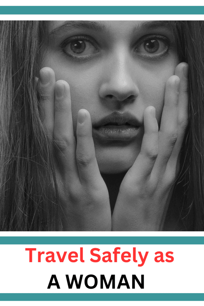 be safe as a solo traveling woman