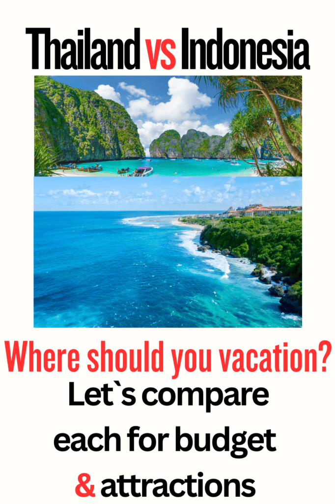 Comparing Thailand Vs Indonesia for vacation destination