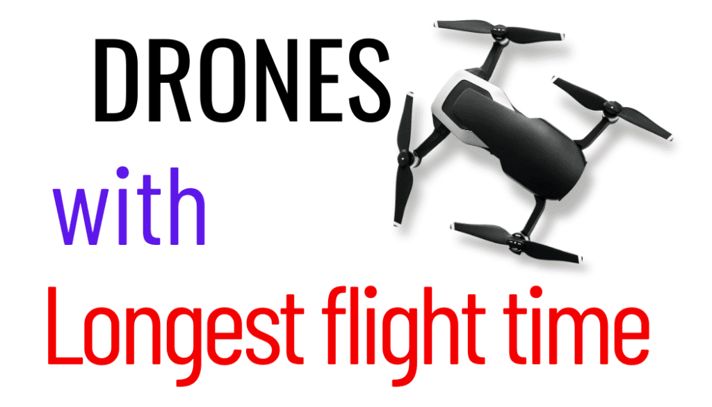 Drones with longest flight time