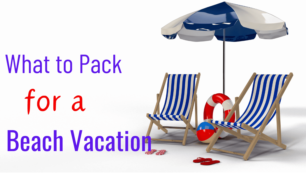 what to pack for a beach vacation
